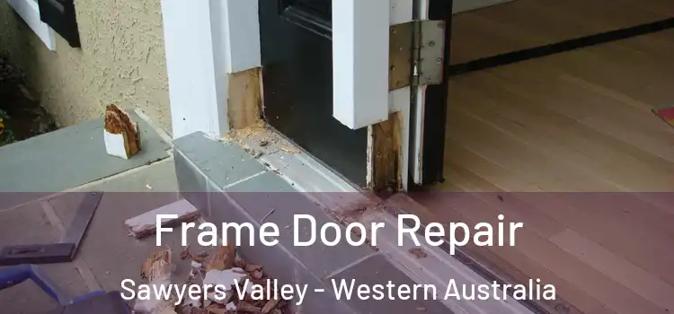 Frame Door Repair Sawyers Valley - Western Australia