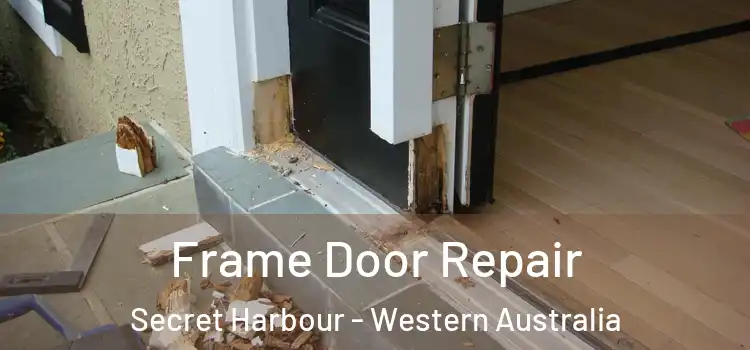 Frame Door Repair Secret Harbour - Western Australia