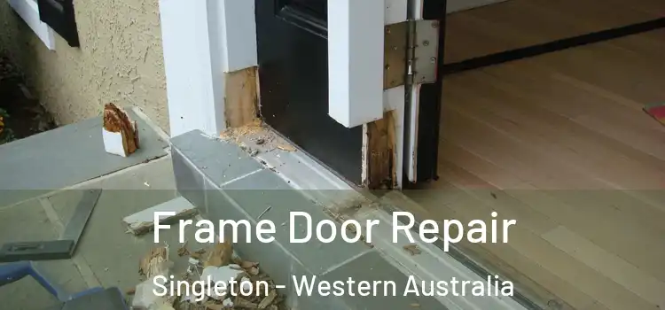 Frame Door Repair Singleton - Western Australia
