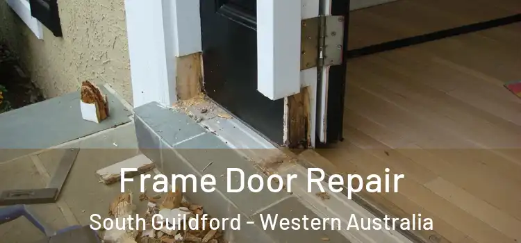 Frame Door Repair South Guildford - Western Australia