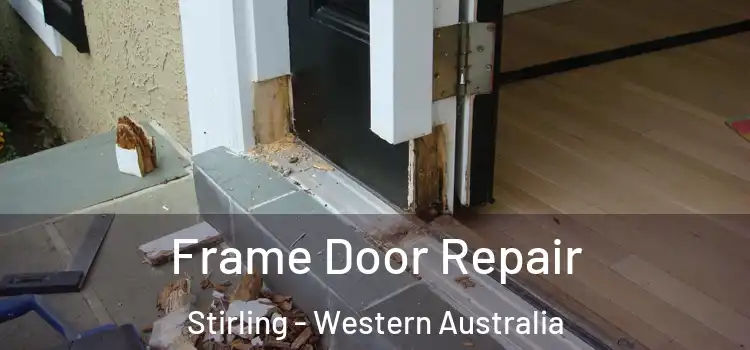 Frame Door Repair Stirling - Western Australia