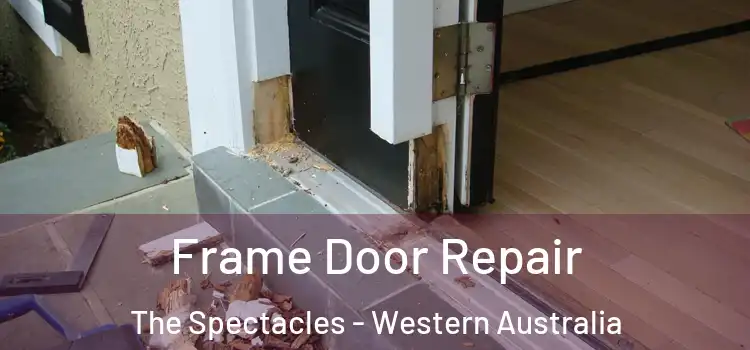 Frame Door Repair The Spectacles - Western Australia