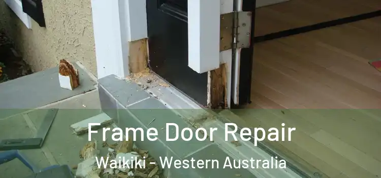 Frame Door Repair Waikiki - Western Australia
