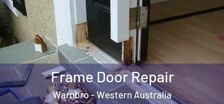 Frame Door Repair Warnbro - Western Australia