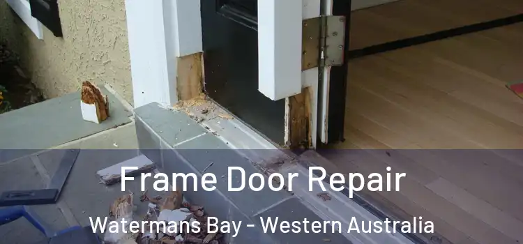 Frame Door Repair Watermans Bay - Western Australia