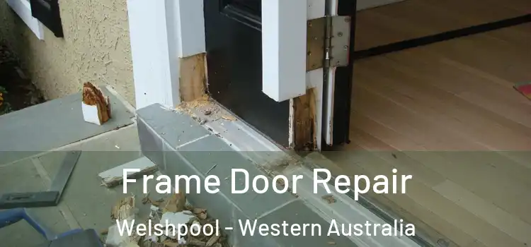 Frame Door Repair Welshpool - Western Australia