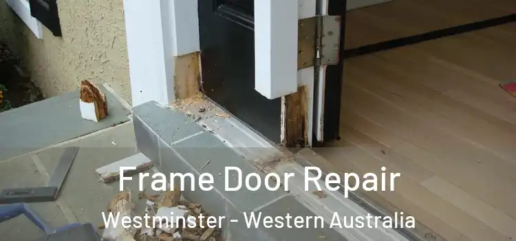 Frame Door Repair Westminster - Western Australia