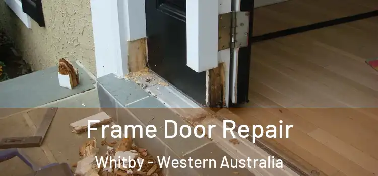 Frame Door Repair Whitby - Western Australia