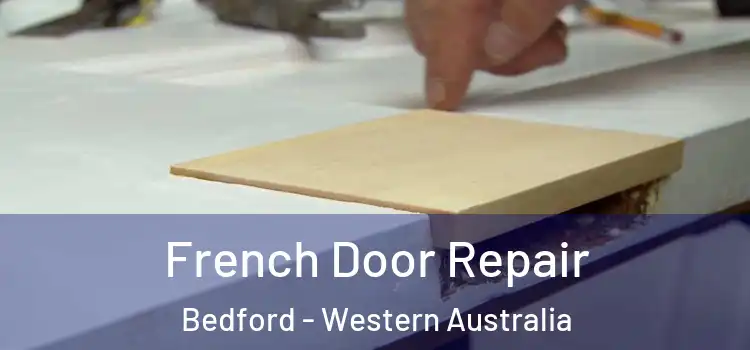 French Door Repair Bedford - Western Australia