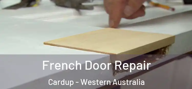 French Door Repair Cardup - Western Australia