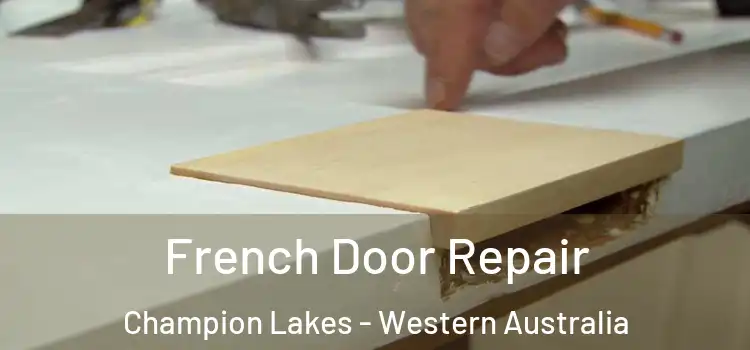 French Door Repair Champion Lakes - Western Australia