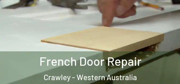 French Door Repair Crawley - Western Australia