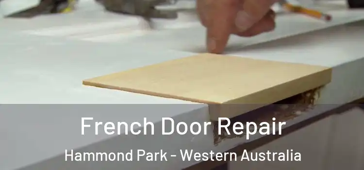 French Door Repair Hammond Park - Western Australia