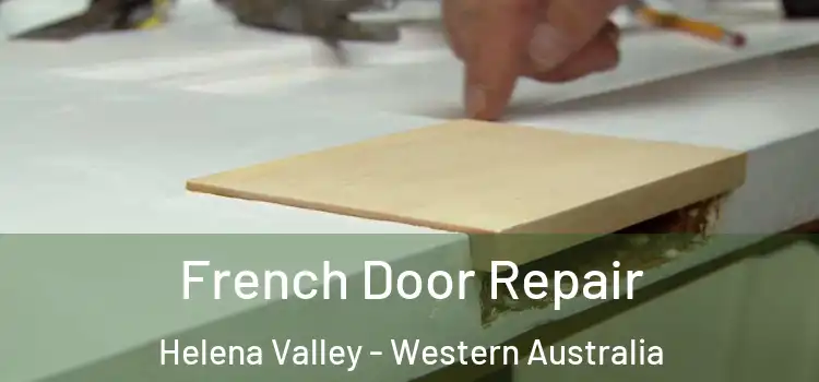 French Door Repair Helena Valley - Western Australia