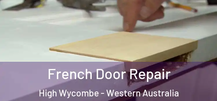 French Door Repair High Wycombe - Western Australia