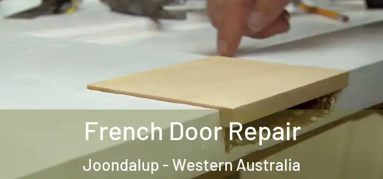 French Door Repair Joondalup - Western Australia