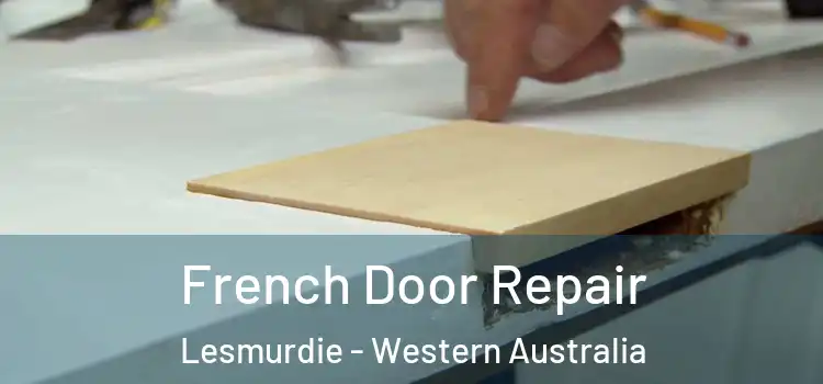 French Door Repair Lesmurdie - Western Australia