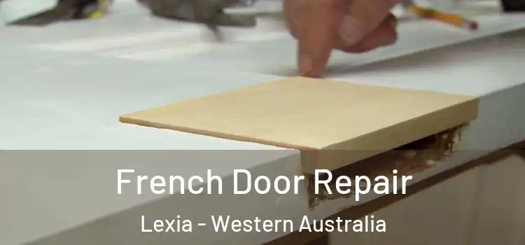 French Door Repair Lexia - Western Australia