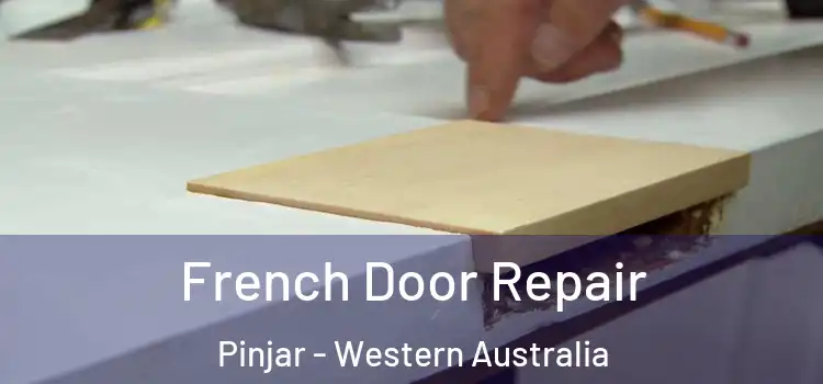 French Door Repair Pinjar - Western Australia
