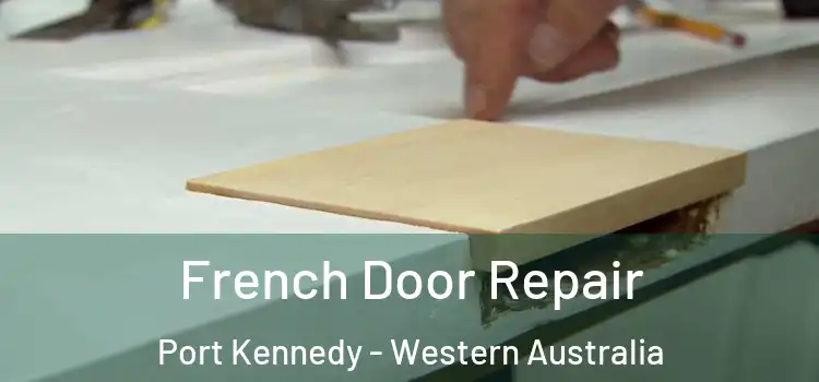 French Door Repair Port Kennedy - Western Australia