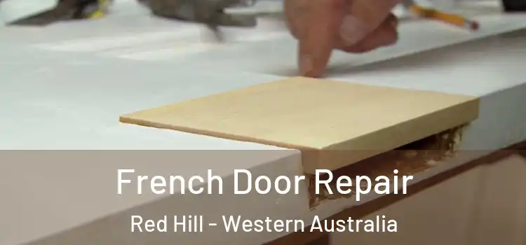 French Door Repair Red Hill - Western Australia