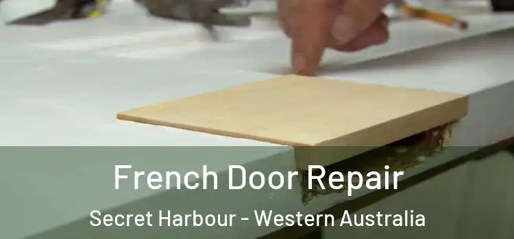 French Door Repair Secret Harbour - Western Australia