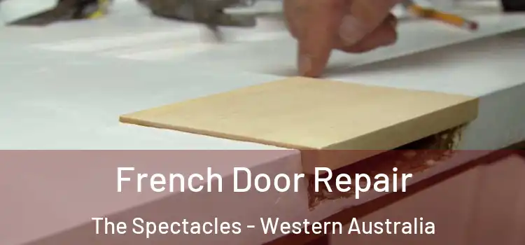 French Door Repair The Spectacles - Western Australia