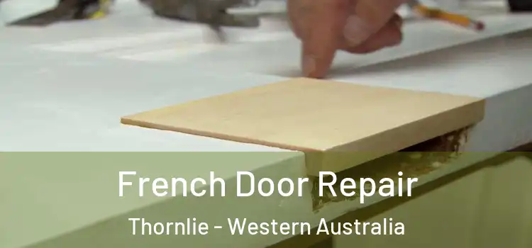 French Door Repair Thornlie - Western Australia