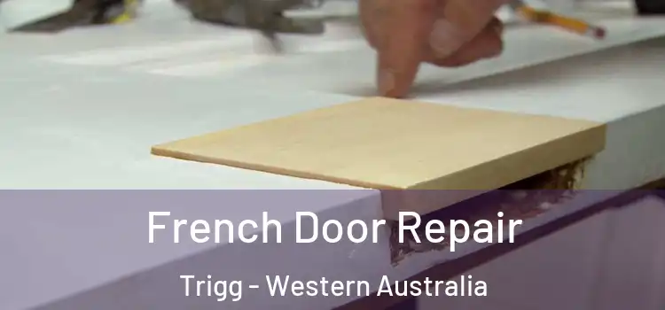 French Door Repair Trigg - Western Australia