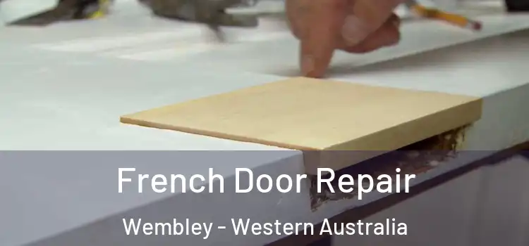 French Door Repair Wembley - Western Australia