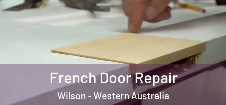 French Door Repair Wilson - Western Australia