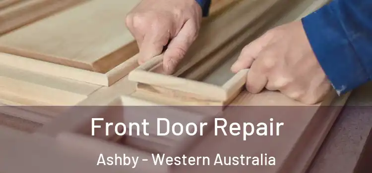 Front Door Repair Ashby - Western Australia