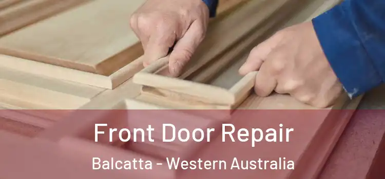 Front Door Repair Balcatta - Western Australia