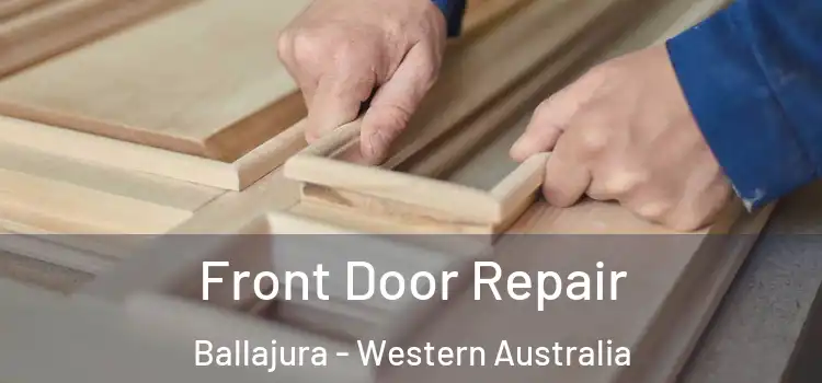 Front Door Repair Ballajura - Western Australia