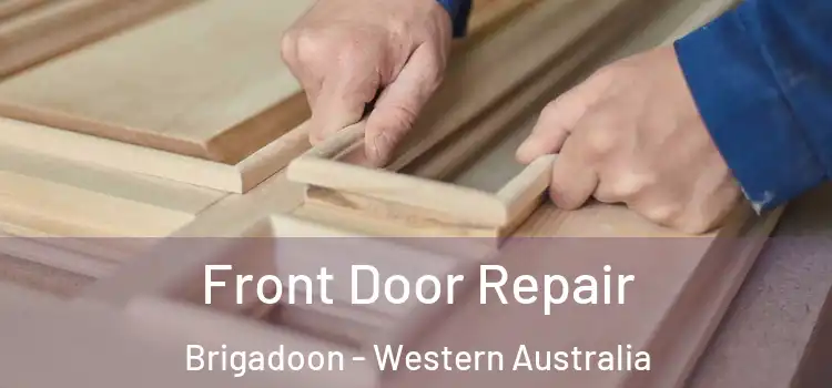 Front Door Repair Brigadoon - Western Australia