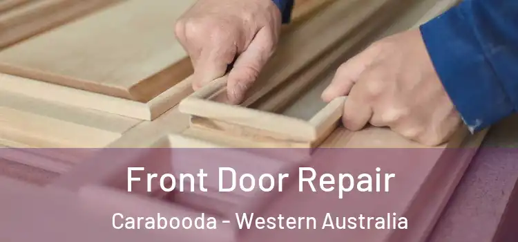Front Door Repair Carabooda - Western Australia