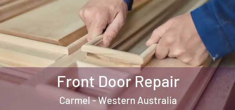 Front Door Repair Carmel - Western Australia