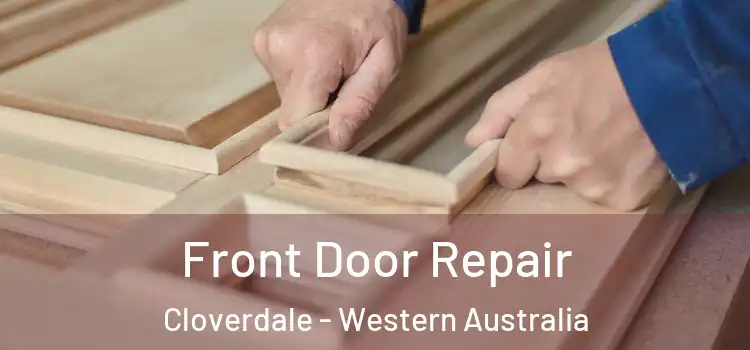 Front Door Repair Cloverdale - Western Australia