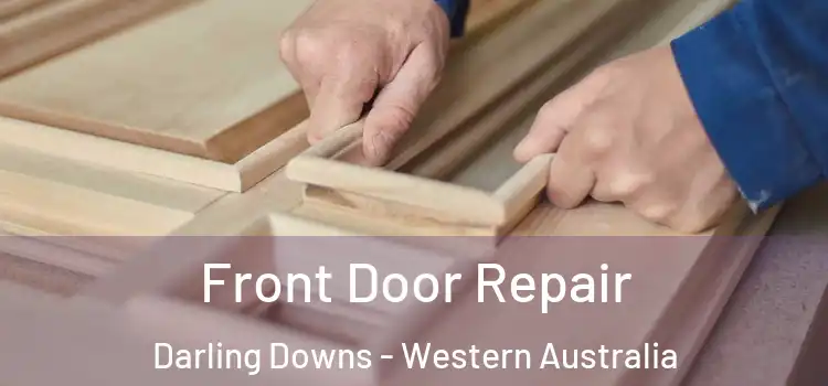 Front Door Repair Darling Downs - Western Australia