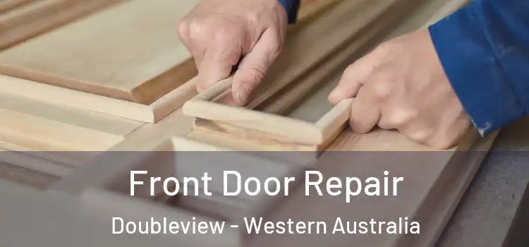 Front Door Repair Doubleview - Western Australia