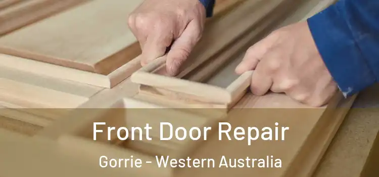 Front Door Repair Gorrie - Western Australia