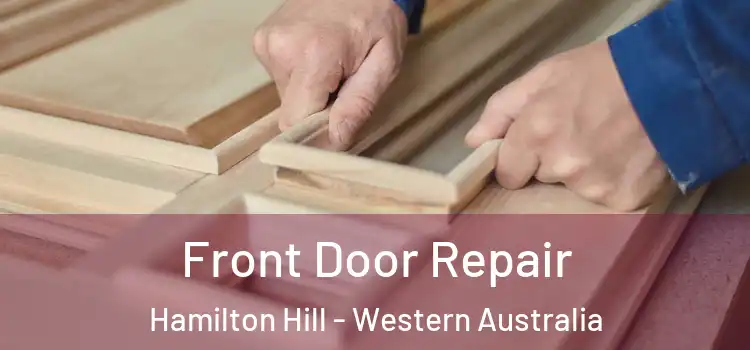Front Door Repair Hamilton Hill - Western Australia