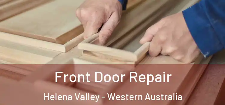 Front Door Repair Helena Valley - Western Australia
