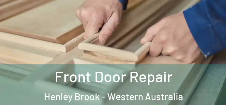 Front Door Repair Henley Brook - Western Australia