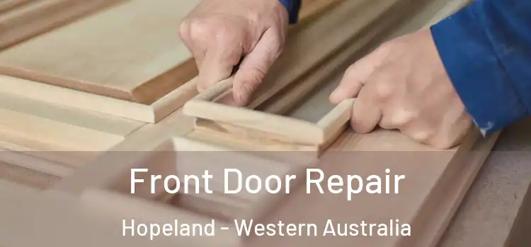 Front Door Repair Hopeland - Western Australia