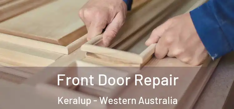 Front Door Repair Keralup - Western Australia
