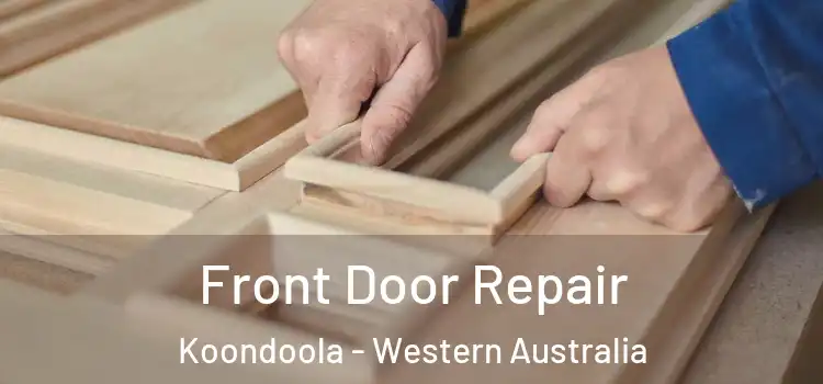 Front Door Repair Koondoola - Western Australia