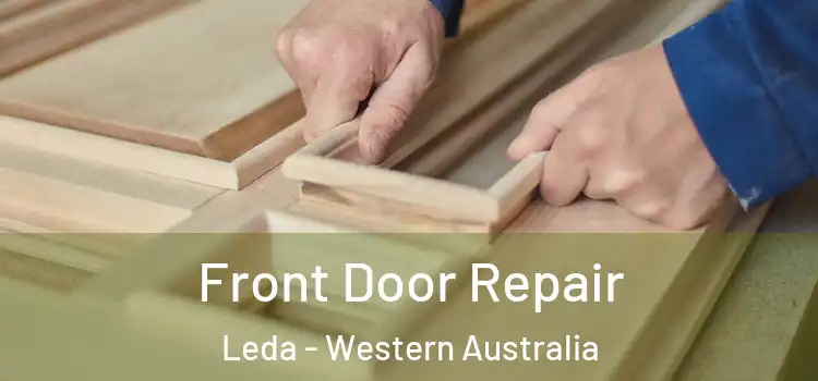 Front Door Repair Leda - Western Australia