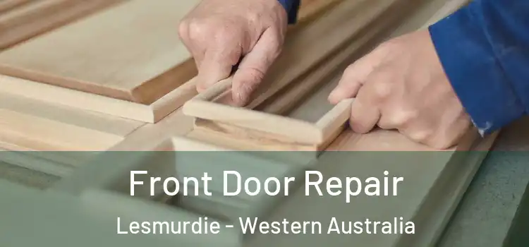 Front Door Repair Lesmurdie - Western Australia