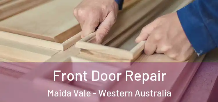 Front Door Repair Maida Vale - Western Australia